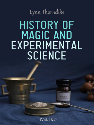 cover image of History of Magic and Experimental Science (Volume 1&2)